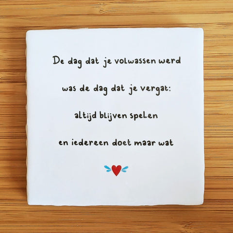 Tegeltje De dag dat je volwassen werd