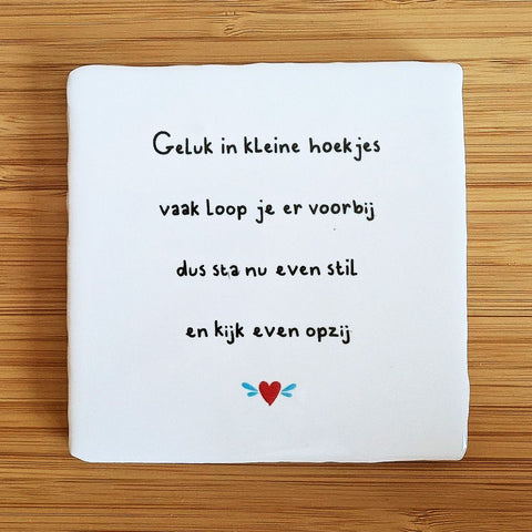 Tegeltje Geluk zit in kleine hoekjes