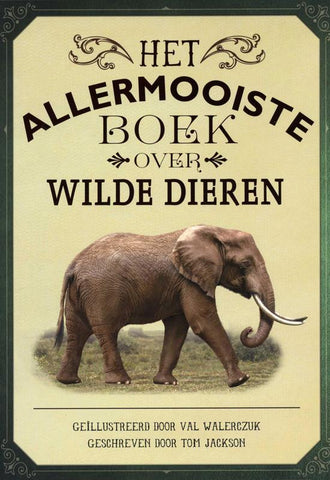 Boek Het Allermooiste Boek Over Wilde Dieren 9789025770075