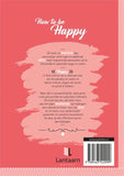 Boek How To Be Happy 9789463542999